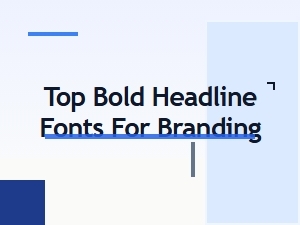 Best Free Bold Headline Fonts for Strong Branding