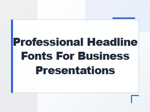 Best Professional Sans Serif Headline Fonts for Business Presentations