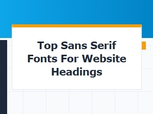 Best Sans Serif Fonts for Website Headings